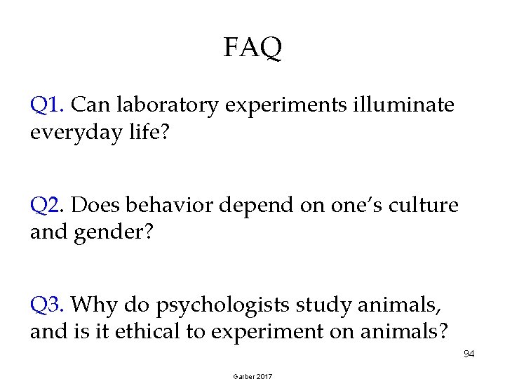 FAQ Q 1. Can laboratory experiments illuminate everyday life? Q 2. Does behavior depend