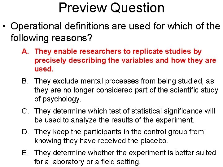 Preview Question • Operational definitions are used for which of the following reasons? A. Preview Question • Operational definitions are used for which of the following reasons? A.