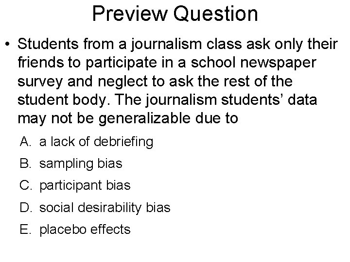 Preview Question • Students from a journalism class ask only their friends to participate