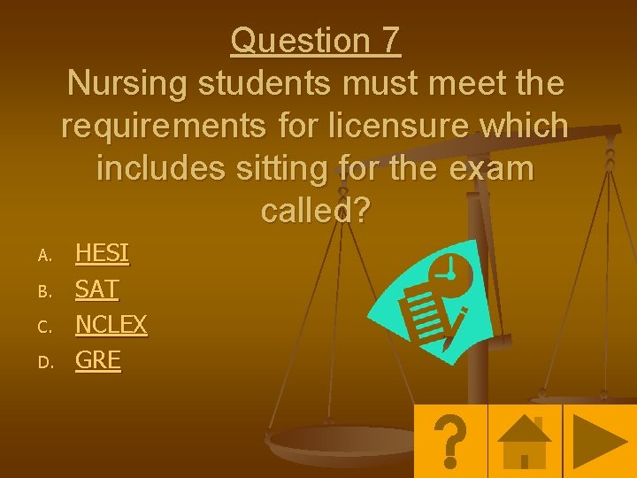 Question 7 Nursing students must meet the requirements for licensure which includes sitting for