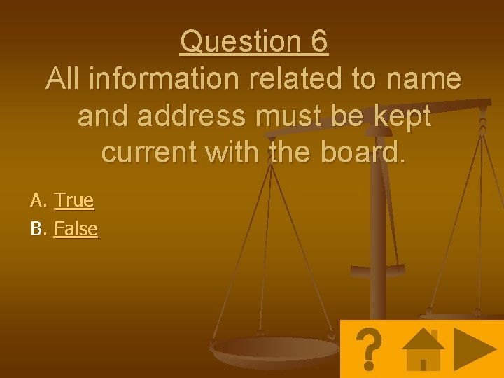 Question 6 All information related to name and address must be kept current with