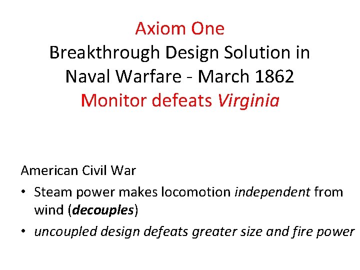 Axiom One Breakthrough Design Solution in Naval Warfare - March 1862 Monitor defeats Virginia