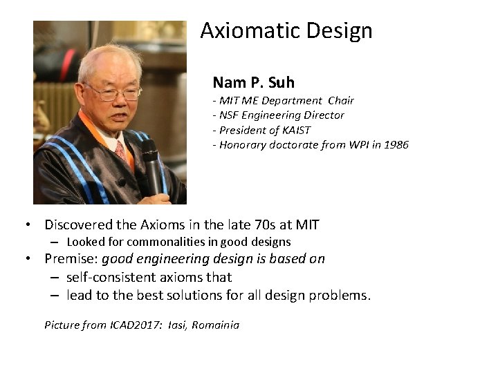 Axiomatic Design Nam P. Suh - MIT ME Department Chair - NSF Engineering Director