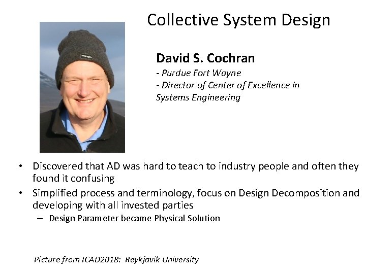 Collective System Design David S. Cochran - Purdue Fort Wayne - Director of Center