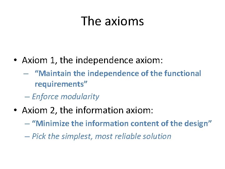 The axioms • Axiom 1, the independence axiom: – “Maintain the independence of the
