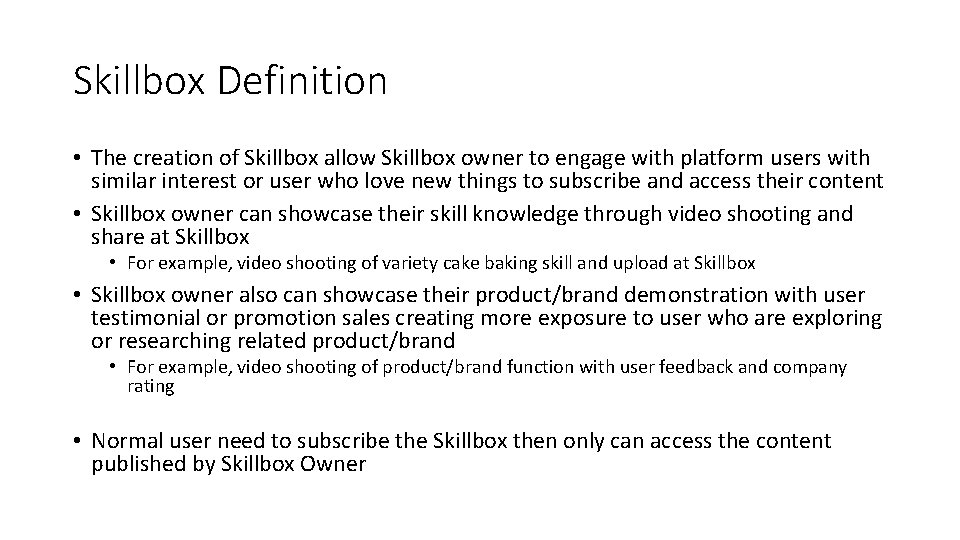 Skillbox Definition • The creation of Skillbox allow Skillbox owner to engage with platform