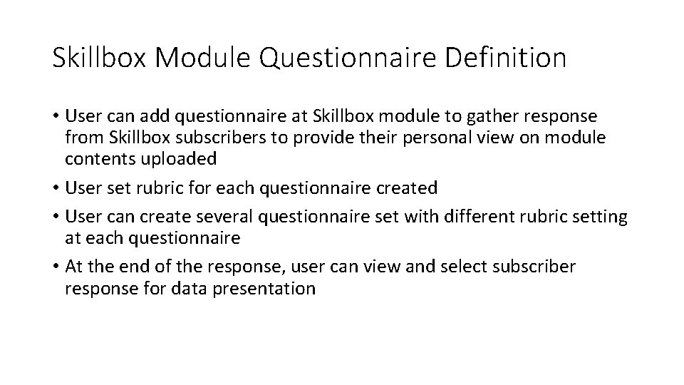 Skillbox Module Questionnaire Definition • User can add questionnaire at Skillbox module to gather