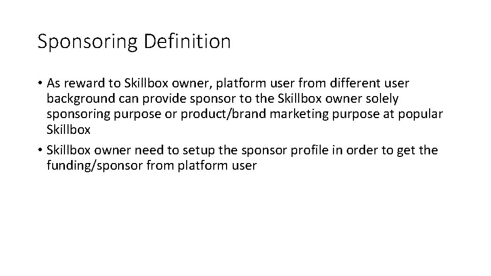 Sponsoring Definition • As reward to Skillbox owner, platform user from different user background