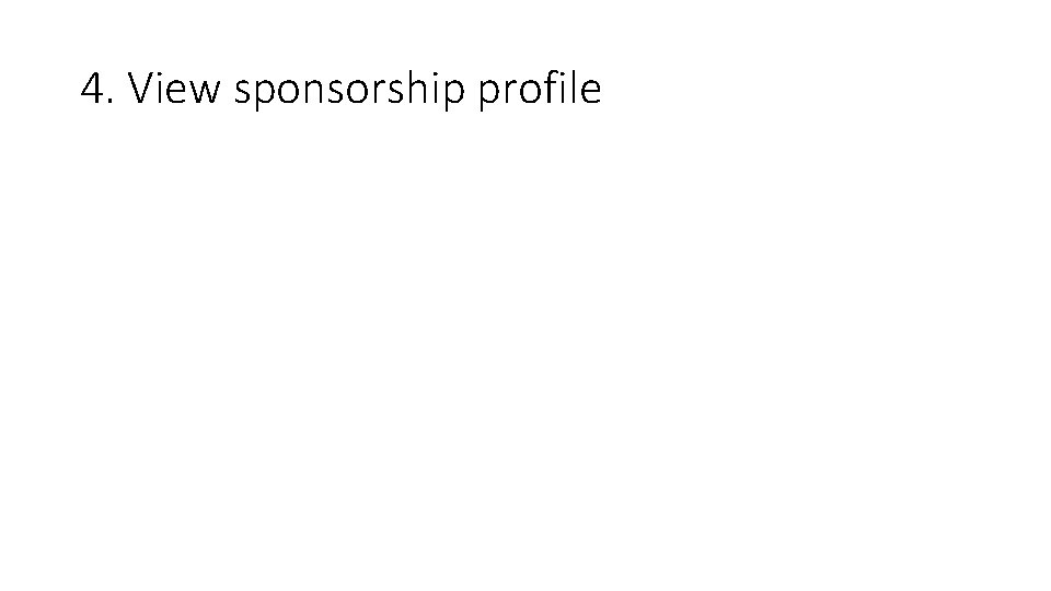4. View sponsorship profile 