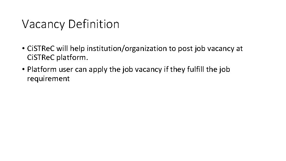 Vacancy Definition • Ci. STRe. C will help institution/organization to post job vacancy at