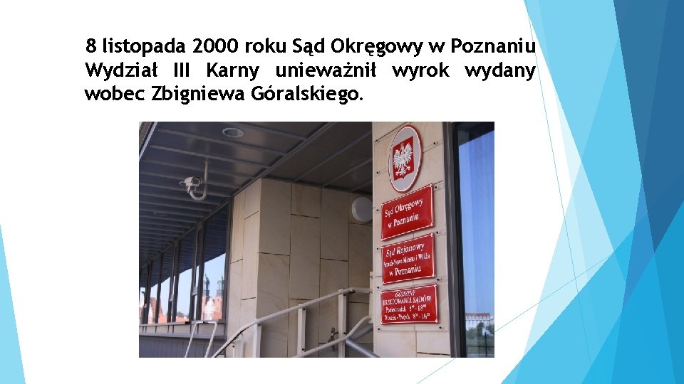 8 listopada 2000 roku Sąd Okręgowy w Poznaniu Wydział III Karny unieważnił wyrok wydany