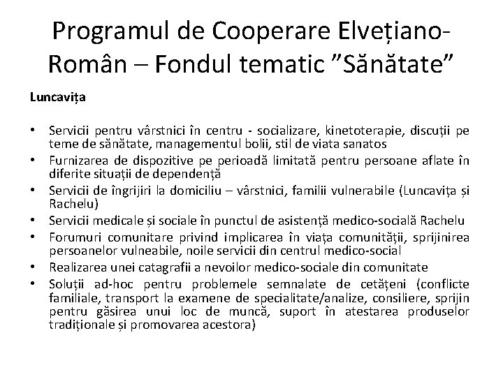 Programul de Cooperare Elvețiano. Român – Fondul tematic ”Sănătate” Luncavița • Servicii pentru vârstnici