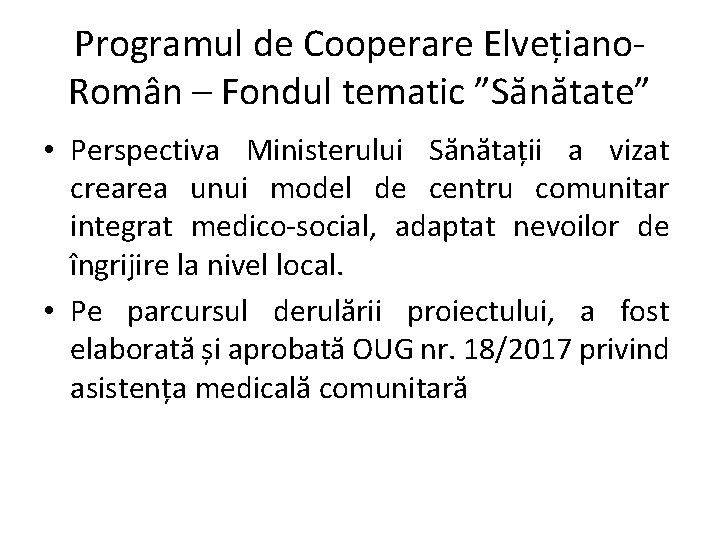 Programul de Cooperare Elvețiano. Român – Fondul tematic ”Sănătate” • Perspectiva Ministerului Sănătații a
