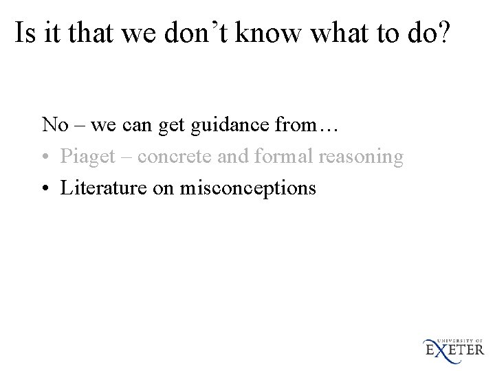 Is it that we don’t know what to do? No – we can get