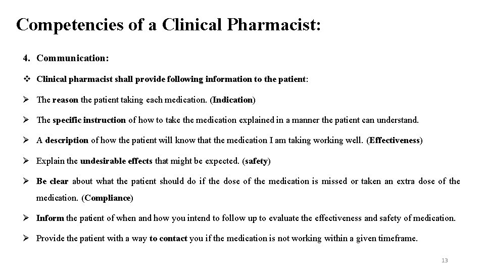 Competencies of a Clinical Pharmacist: 4. Communication: Clinical pharmacist shall provide following information to