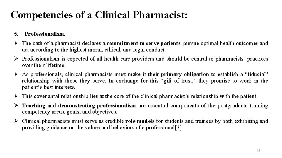 Competencies of a Clinical Pharmacist: 5. Professionalism. The oath of a pharmacist declares a