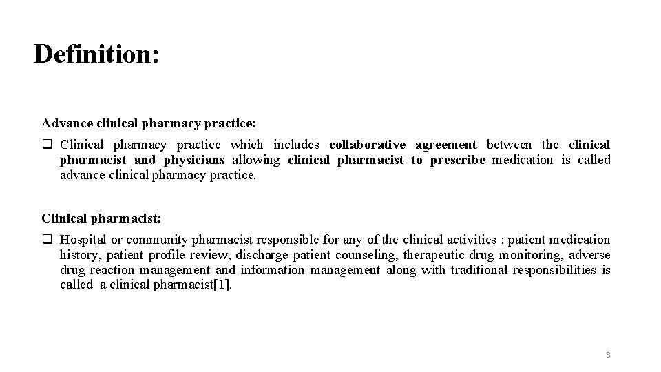 Definition: Advance clinical pharmacy practice: q Clinical pharmacy practice which includes collaborative agreement between