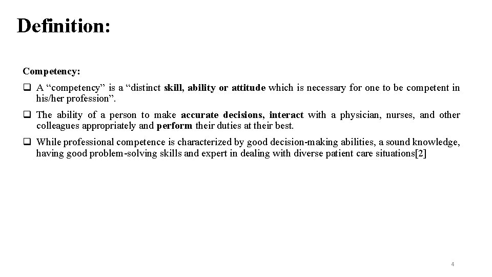 Definition: Competency: q A “competency” is a “distinct skill, ability or attitude which is