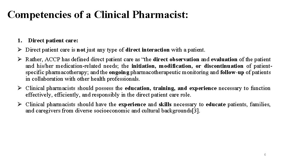 Competencies of a Clinical Pharmacist: 1. Direct patient care: Direct patient care is not