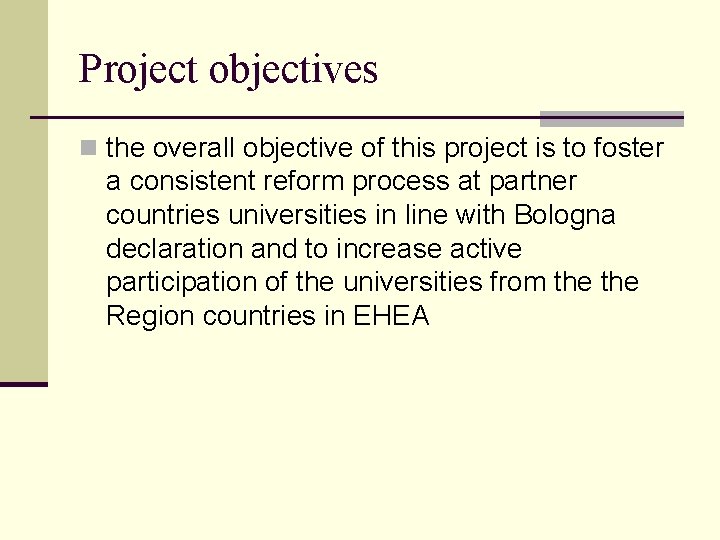 Project objectives n the overall objective of this project is to foster a consistent Project objectives n the overall objective of this project is to foster a consistent