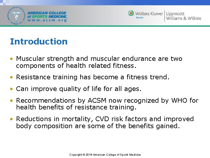 Introduction • Muscular strength and muscular endurance are two components of health related fitness.