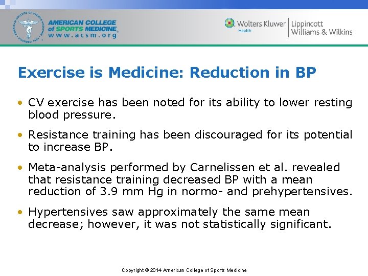 Exercise is Medicine: Reduction in BP • CV exercise has been noted for its