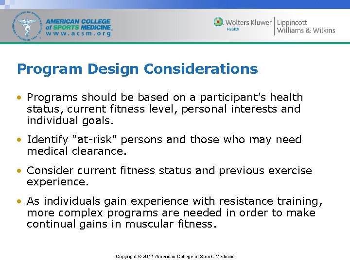 Program Design Considerations • Programs should be based on a participant’s health status, current