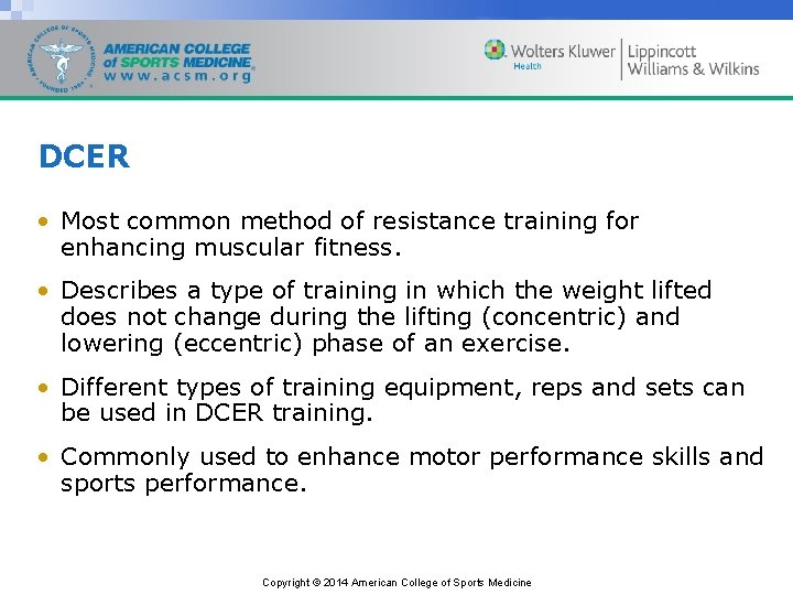 DCER • Most common method of resistance training for enhancing muscular fitness. • Describes