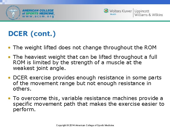 DCER (cont. ) • The weight lifted does not change throughout the ROM •