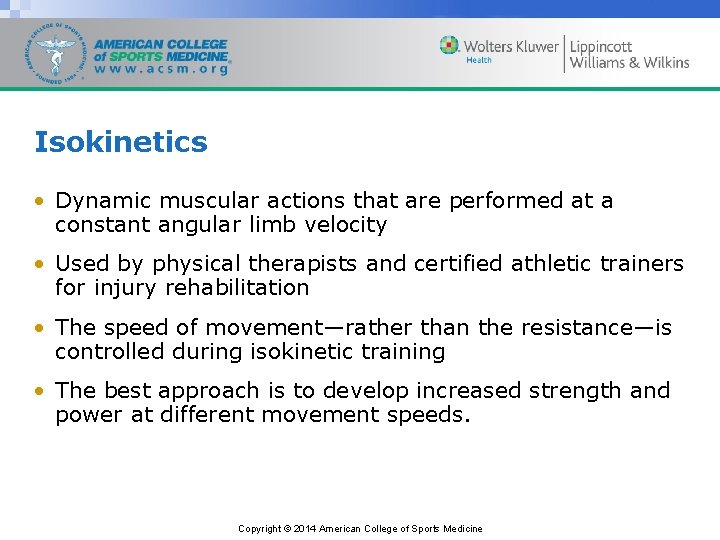 Isokinetics • Dynamic muscular actions that are performed at a constant angular limb velocity