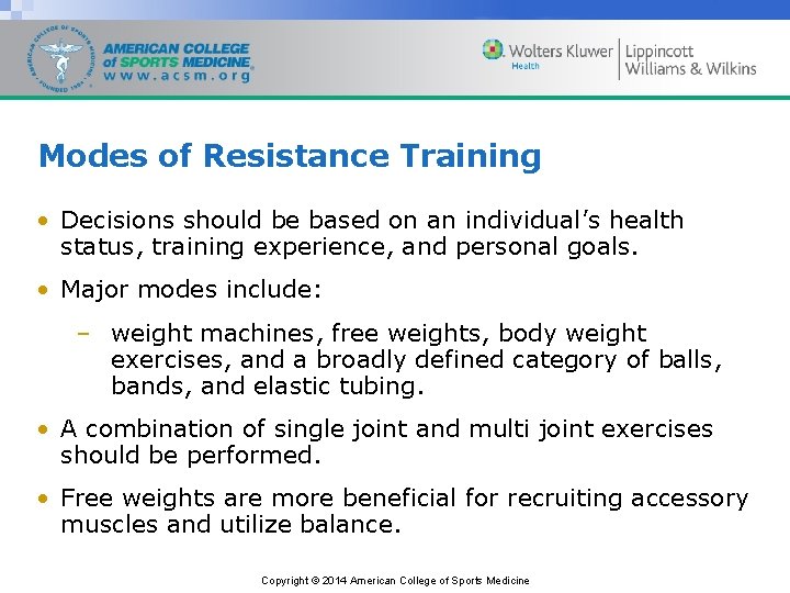 Modes of Resistance Training • Decisions should be based on an individual’s health status,