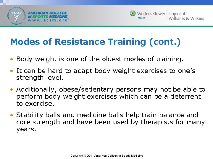 Modes of Resistance Training (cont. ) • Body weight is one of the oldest