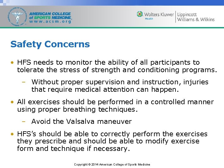 Safety Concerns • HFS needs to monitor the ability of all participants to tolerate