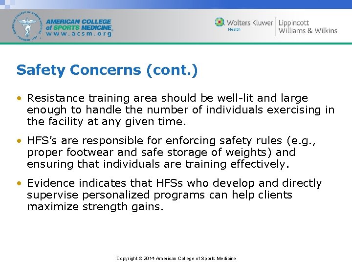 Safety Concerns (cont. ) • Resistance training area should be well-lit and large enough