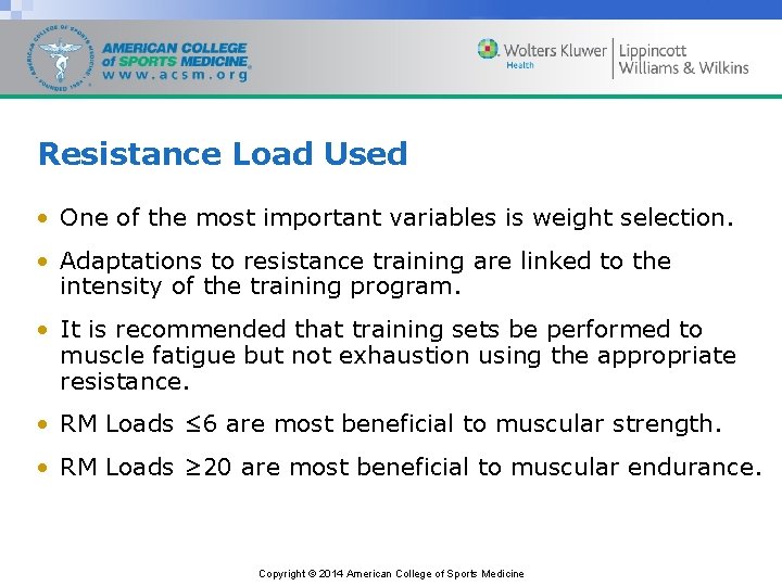 Resistance Load Used • One of the most important variables is weight selection. •