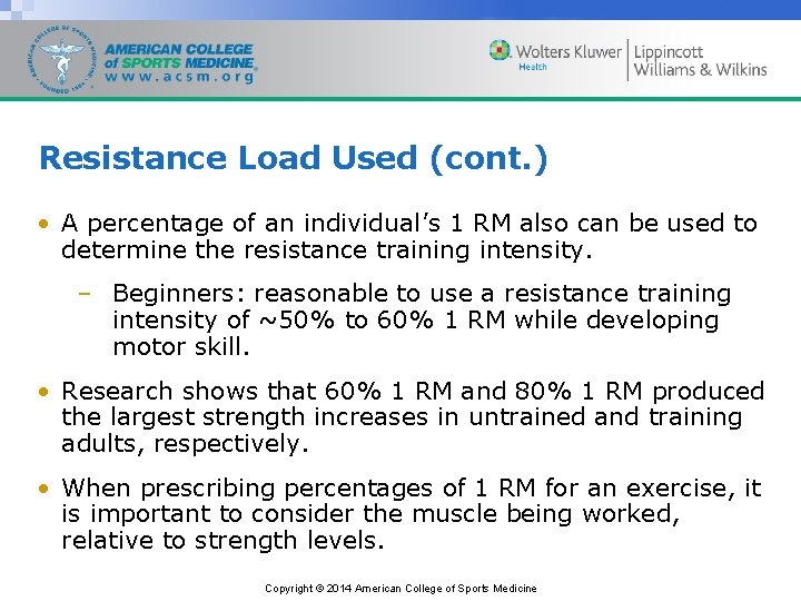 Resistance Load Used (cont. ) • A percentage of an individual’s 1 RM also