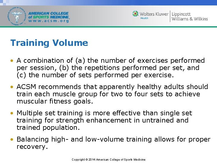 Training Volume • A combination of (a) the number of exercises performed per session,