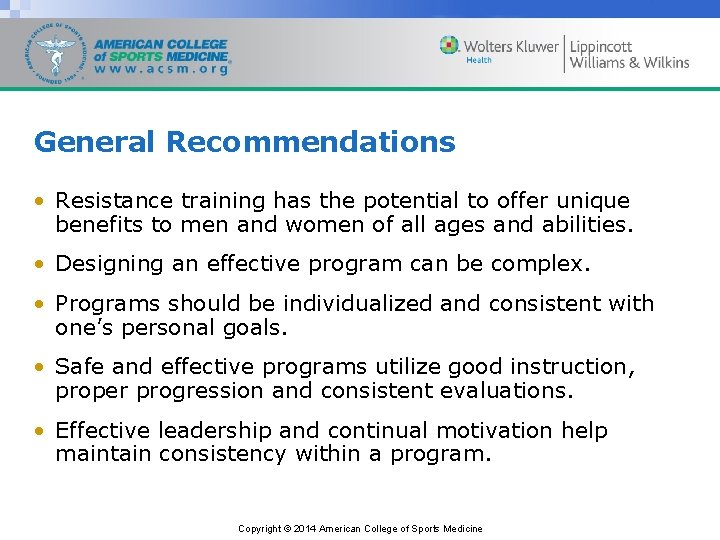 General Recommendations • Resistance training has the potential to offer unique benefits to men