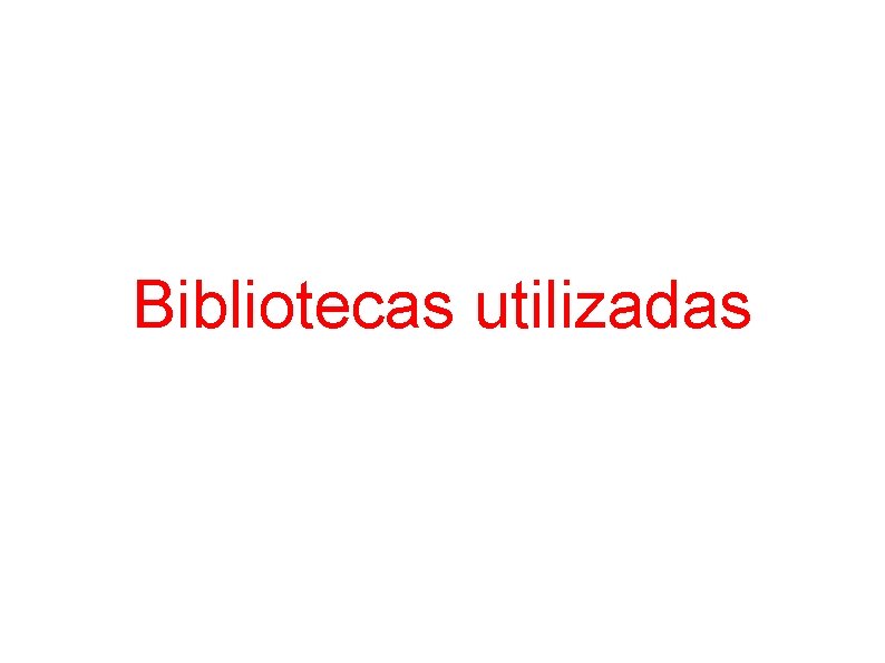 Bibliotecas utilizadas 