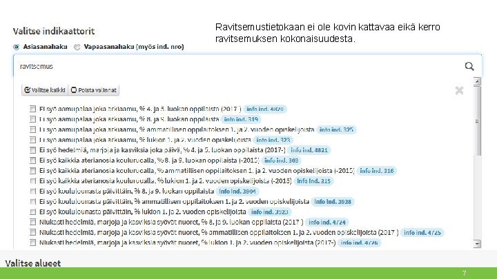 Ravitsemustietokaan ei ole kovin kattavaa eikä kerro ravitsemuksen kokonaisuudesta. 7 