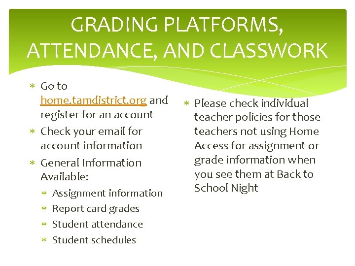 GRADING PLATFORMS, ATTENDANCE, AND CLASSWORK Go to home. tamdistrict. org and register for an