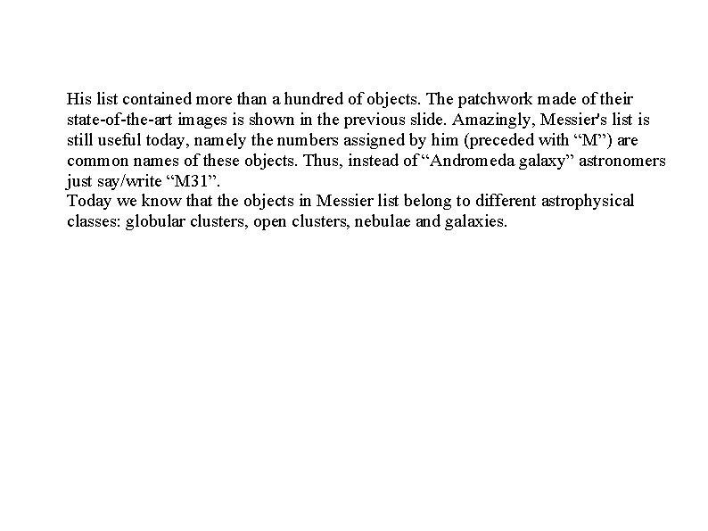 His list contained more than a hundred of objects. The patchwork made of their His list contained more than a hundred of objects. The patchwork made of their