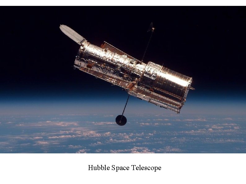 Hubble Space Telescope Hubble Space Telescope
