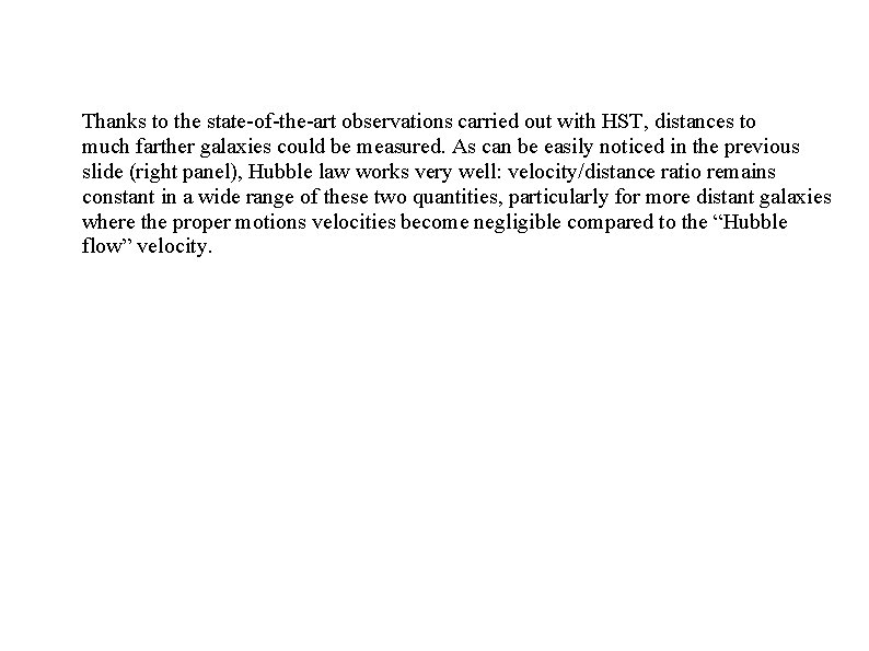Thanks to the state-of-the-art observations carried out with HST, distances to much farther galaxies Thanks to the state-of-the-art observations carried out with HST, distances to much farther galaxies