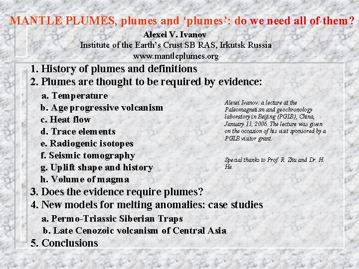 MANTLE PLUMES, plumes and ‘plumes’: do we need all of them? Alexei V. Ivanov