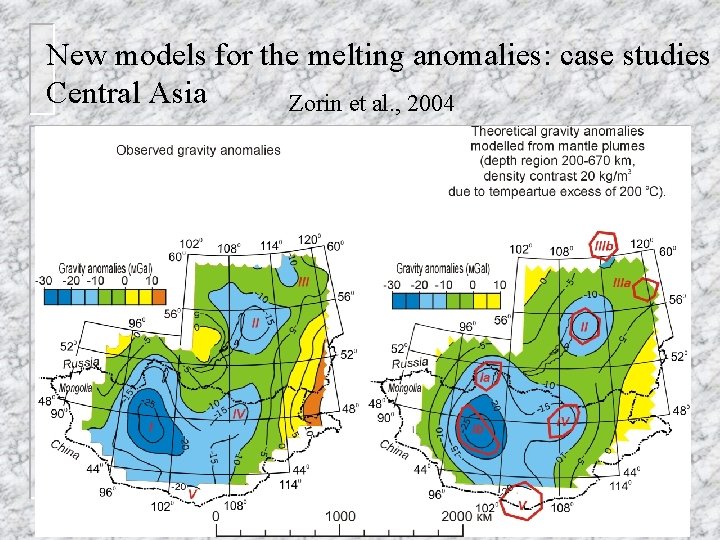 New models for the melting anomalies: case studies Central Asia Zorin et al. ,