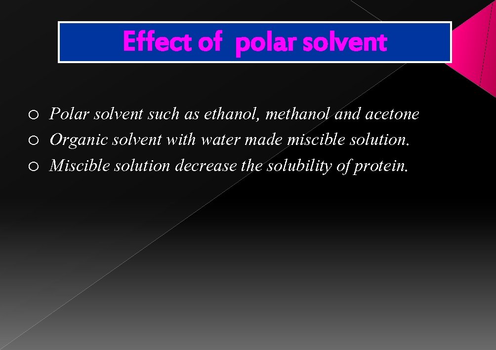 Effect of polar solvent o Polar solvent such as ethanol, methanol and acetone o