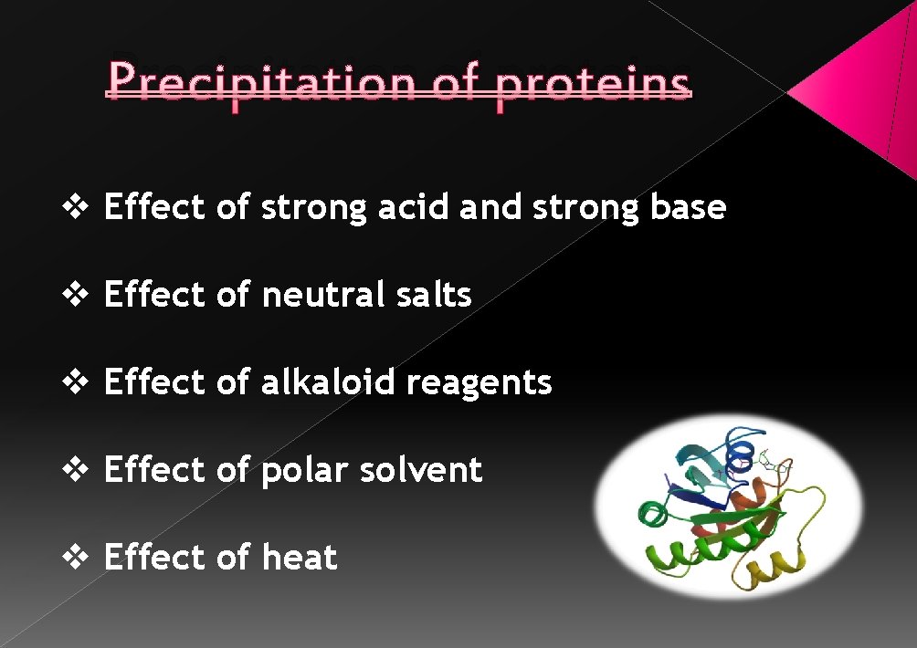 Precipitation of proteins v Effect of strong acid and strong base v Effect of