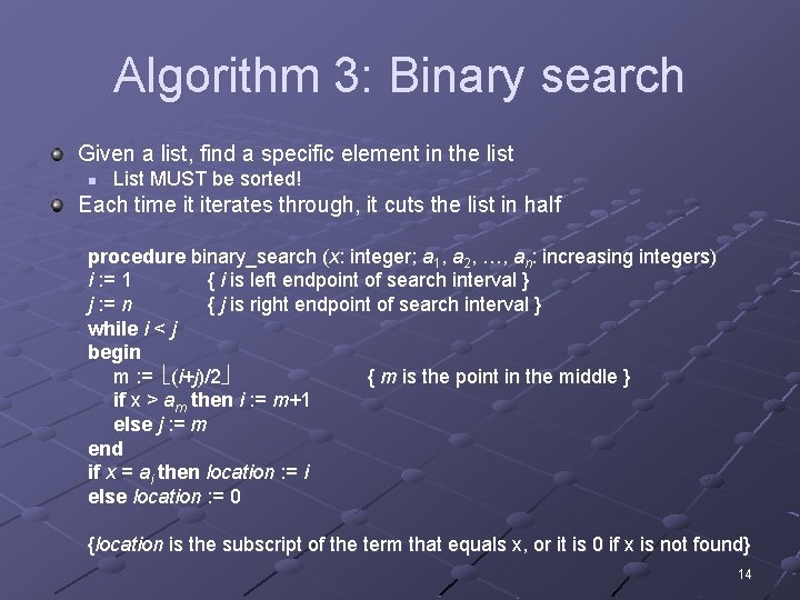 Algorithm 3: Binary search Given a list, find a specific element in the list