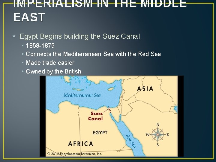 IMPERIALISM IN THE MIDDLE EAST • Egypt Begins building the Suez Canal • •